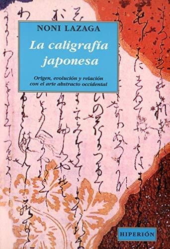 La caligrafía japonesa "Origen, evolución y relación con el arte abstracto occidental". 
