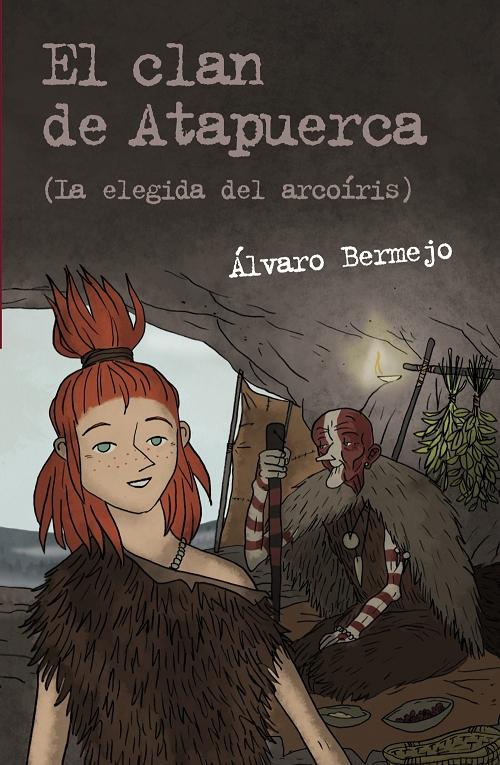 El clan de Atapuerca - 2: La elegída del arcoíris. 