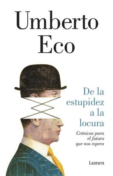 De la estupidez a la locura "Crónicas para el futuro que nos espera"