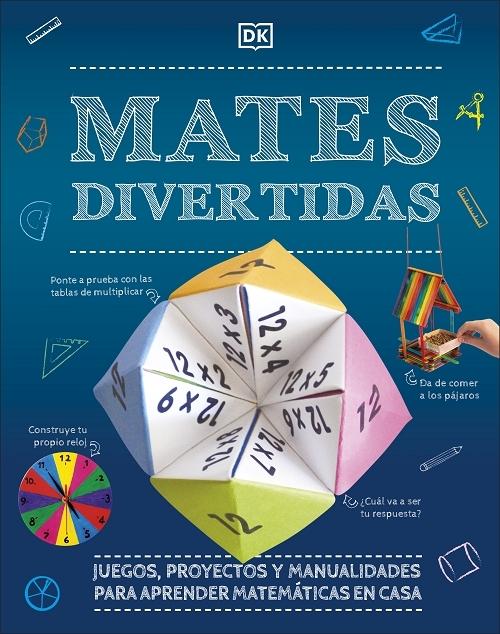 Mates divertidas "Juegos, proyectos y manualidades para aprender matemáticas en casa"