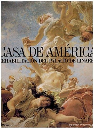 Casa de América "Rehabilitación del Palacio de Linares - Vol. 1: Las artes decorativas"