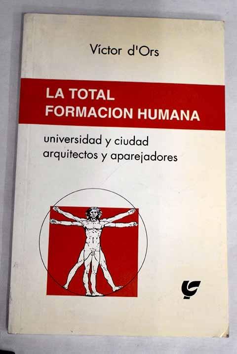 La total formación humana.  "Universidad y ciudad, arquitectos y aparejadores". 