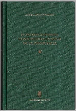 El estado ateniense como modelo clásico de la democracia.