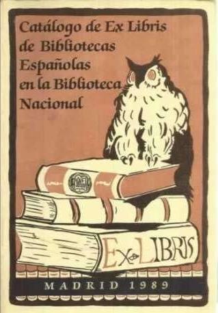 Catálogo de Ex Libris de Bibliotecas Españolas en la Biblioteca Nacional. 