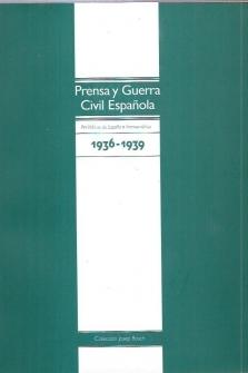 Prensa y Guerra Civil Española "Periódicos de España e Iberoamérica, 1936-1939". 