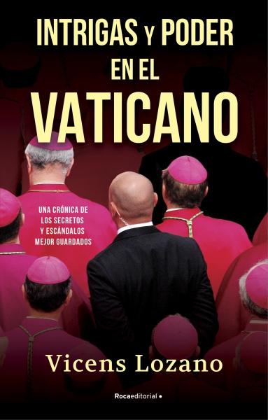 Intrigas y poder en el Vaticano . 