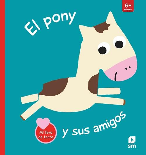 El pony y sus amigos "(Mi libro de tacto)"
