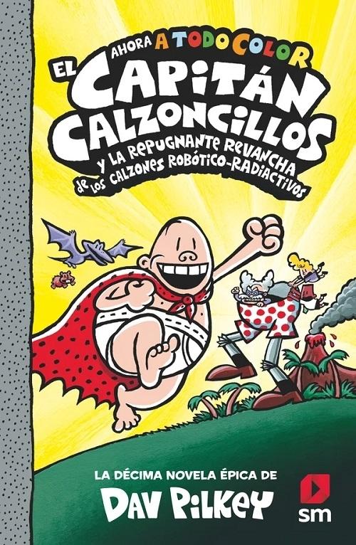 El Capitán Calzoncillos y la repugnante revancha de los calzones robótico-radiactivos. 