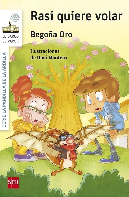 Rasi quiere volar "(Serie La pandilla de la ardilla - 7)". 