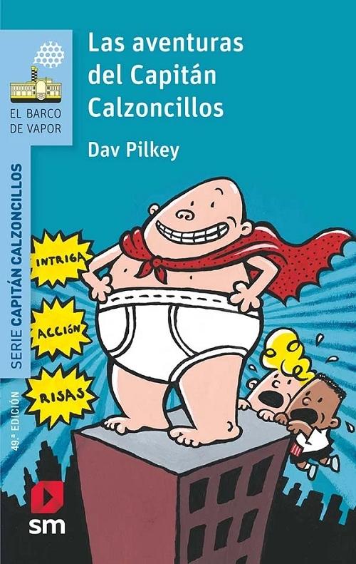 Las aventuras del Capitán Calzoncillos "(Serie Capitán Calzoncillos - 1)"