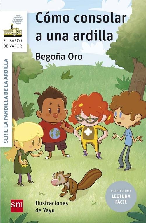 Cómo consolar a una ardilla "(Serie La pandilla de la ardilla - 3) (Lectura fácil)". 