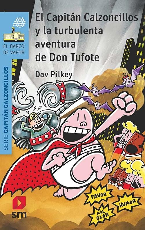 El Capitán Calzoncillos y la turbulenta aventura de Don Tufote "(Serie Capitán Calzoncillos - 16)". 