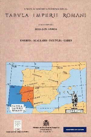 Tabvla Imperii Romani - Hoja J-29: Lisboa "Emerita-Scallabis-Pax Ivlia-Gades". 