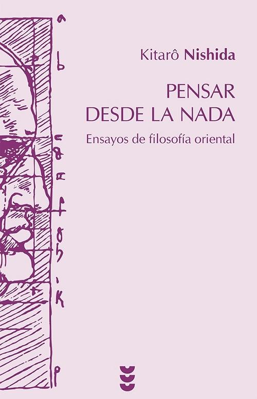 Pensar desde la nada "Ensayos de filosofía oriental"