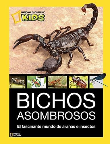 Bichos asombrosos "El fascinante mundo de arañas e insectos". 