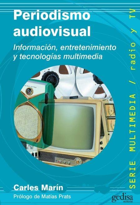 Periodismo audiovisual "Información, entretenimiento y tecnologías multimedia". 