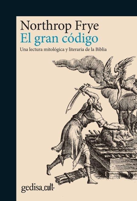 El gran código "Una lectura mitológica y literaria de la Biblia"