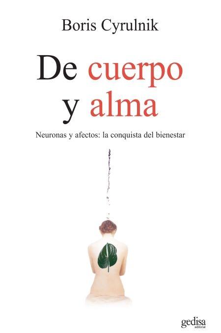 De cuerpo y alma "Neuronas y afectos: la conquista del bienestar". 