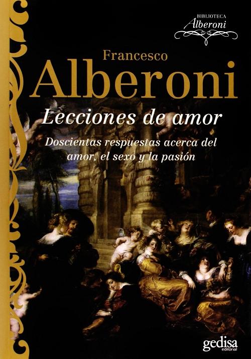 Lecciones de amor "Doscientas respuestas acerca del amor, el sexo y la pasión (Biblioteca Alberoni)". 
