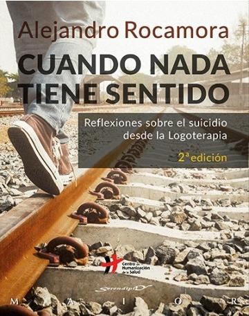 Cuando nada tiene sentido "Reflexiones sobre el suicidio desde la Logoterapia"