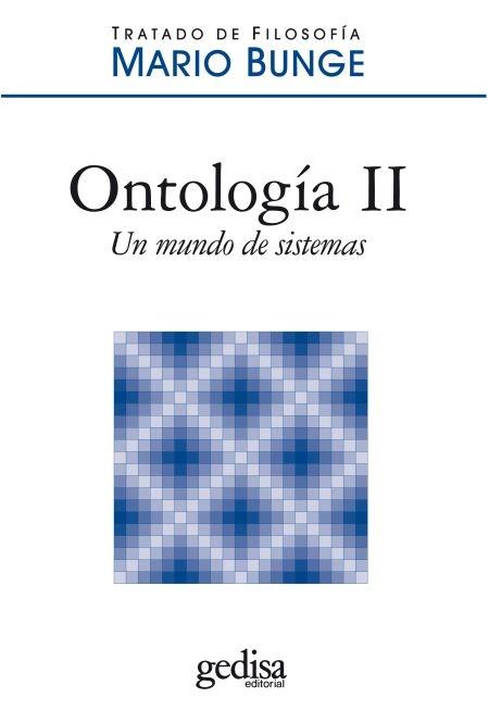 Ontología - II: Un mundo de sistemas "Tratado de filosofía - Vol. IV"