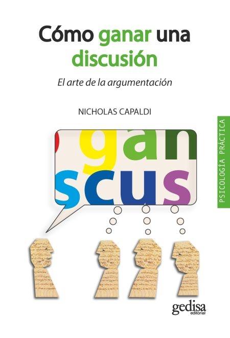 Cómo ganar una discusión  "El arte de la argumentación". 