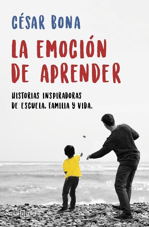 La emoción de aprender "Historias inspiradoras de escuela, familia y vida"