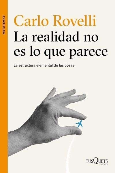 La realidad no es lo que parece "La estructura elemental de las cosas". 