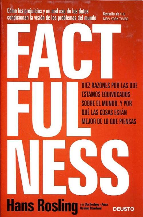 Factfulness "Diez razones por las que estamos equivocados sobre el mundo"