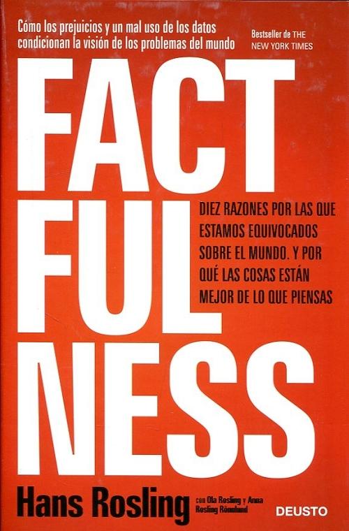 Factfulness "Diez razones por las que estamos equivocados sobre el mundo". 