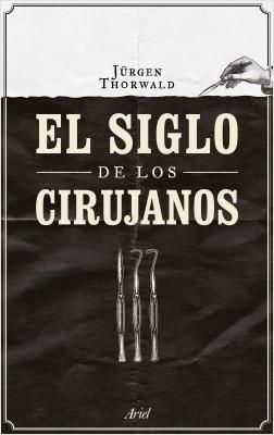 El siglo de los cirujanos. 