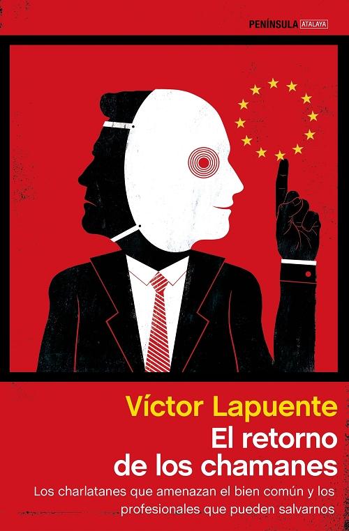 El retorno de los chamanes "Los charlatanes que amenazan el bien común y los profesionales que pueden salvarnos". 