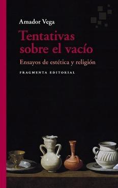 Tentativas sobre el vacío "Ensayos de estética y religión"