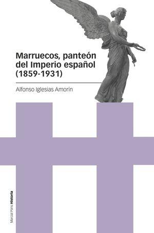 Marruecos, panteón del Imperio español (1859-1931). 