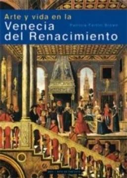 Arte y vida en la Venecia del Renacimiento. 