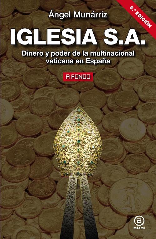 Iglesia S.A. "Dinero y poder de la multinacional vaticana en España"