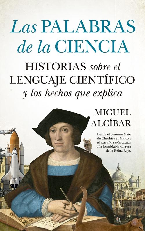 Las palabras de la ciencia "Historias sobre el lenguaje científico y los hechos que explica". 