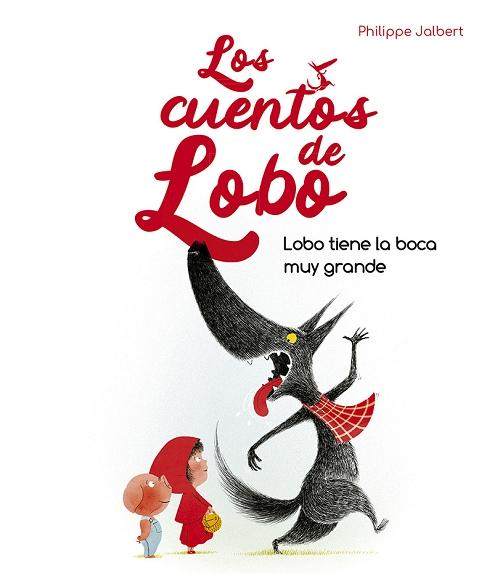 Lobo tiene la boca muy grande "(Los cuentos de Lobo)"