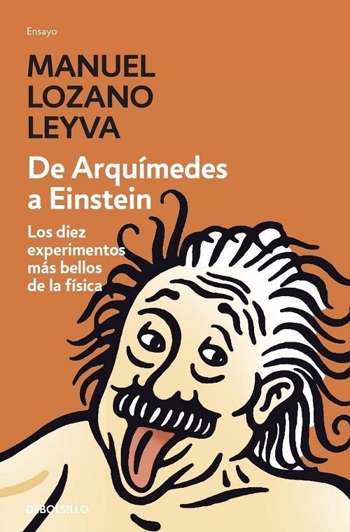 De Arquímedes a Einstein "Los diez experimentos más bellos de la física"