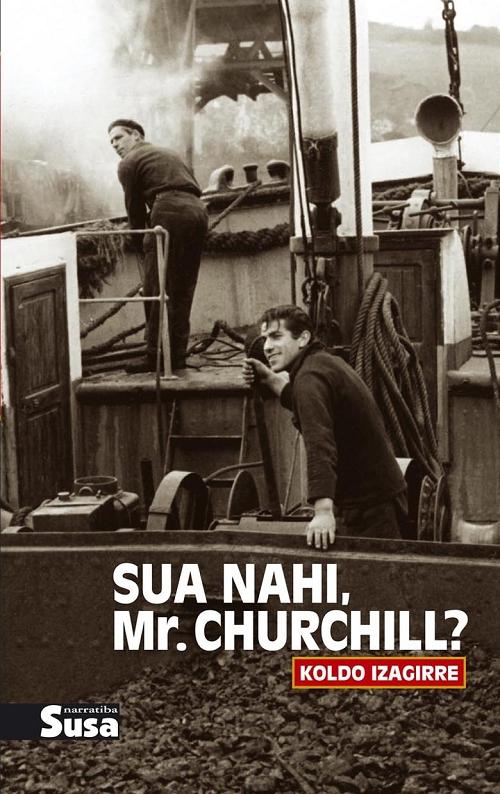 Sua nahi, Mr. Churchill? "Eta Basques' Harbour-eko beste kontu  asko"