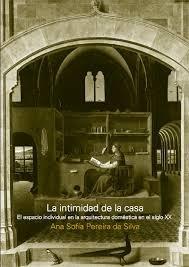 La intimidad de la casa "El espacio individual en la arquitectura doméstica en el siglo XX"