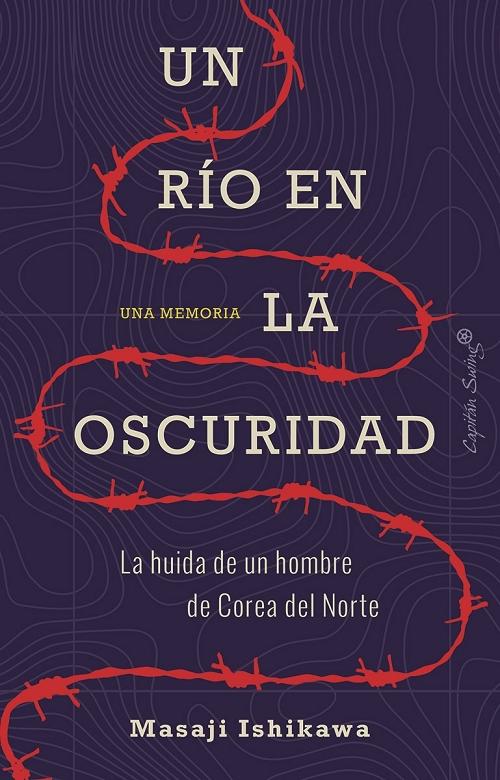 Un río en la oscuridad. Una memoria "La huida de un hombre de Corea del Norte". 