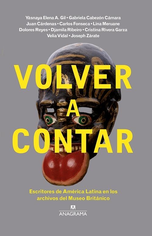 Volver a contar "Escritores de América Latina en los archivos del Museo Británico". 