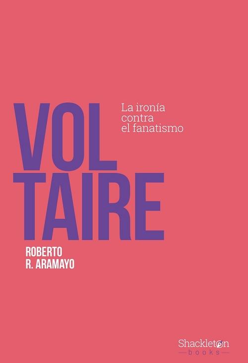 Voltaire "La ironía contra el fanatismo"