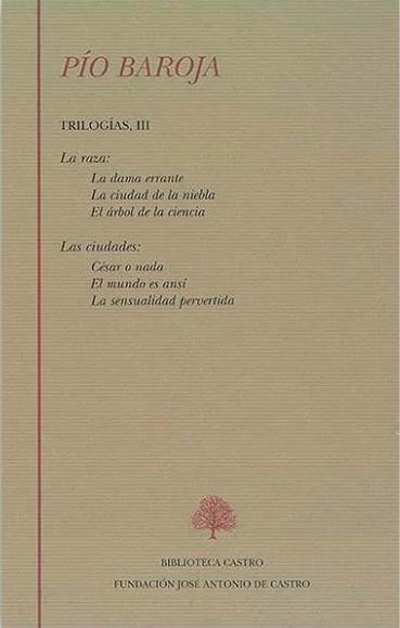 Trilogías - III (Pío Baroja) "La raza / Las ciudades". 