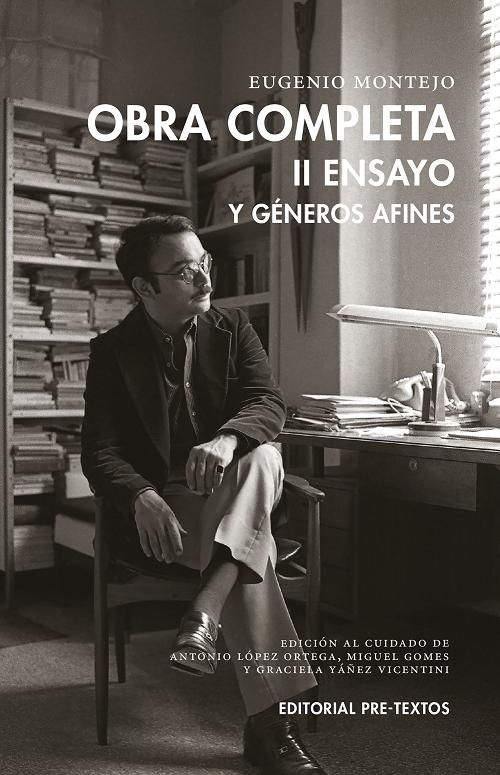 Obra completa - II: Ensayo y géneros afines "(Eugenio Montejo)". 