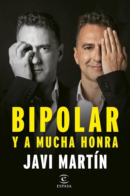 Bipolar y a mucha honra · Alés, Dani: Martín Antón, Javier: Espasa-Calpe,  . -978-84-670-6687-6 - Libros Polifemo