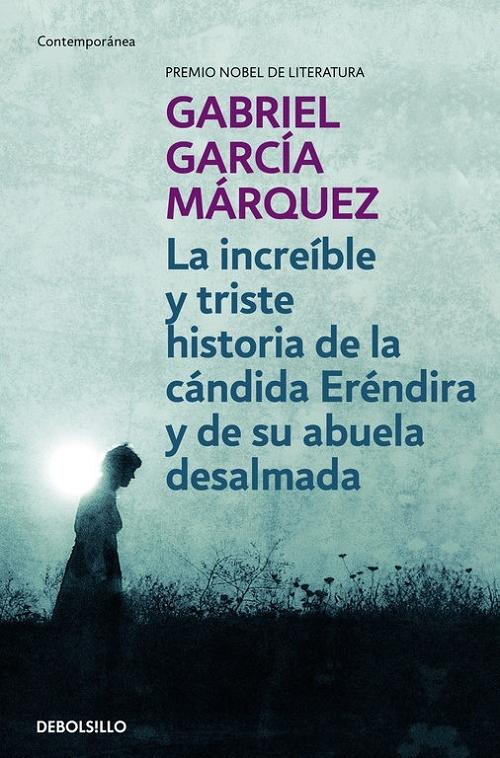 La increíble y triste historia de la cándida Eréndira y de su abuela desalmada. 