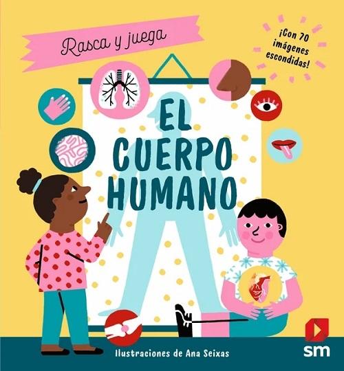 El cuerpo humano "(Rasca y juega)". 