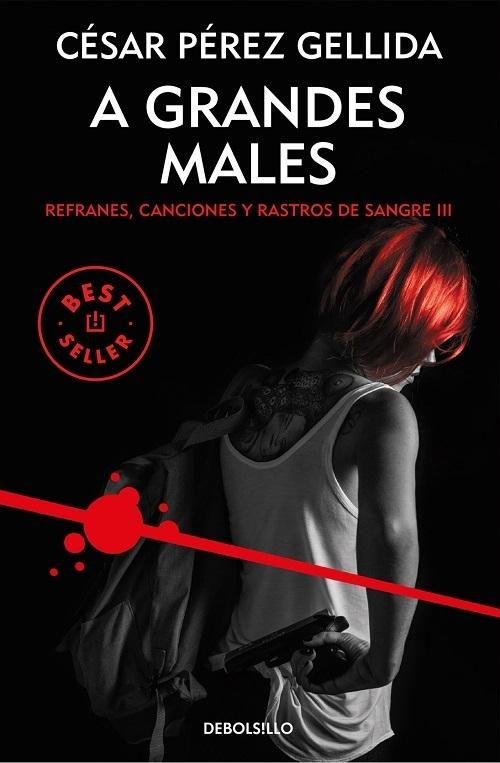 A grandes males "(Refranes, canciones y rastros de sangre - 3)".